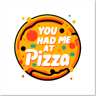 You Had Me at Pizza Posters and Art